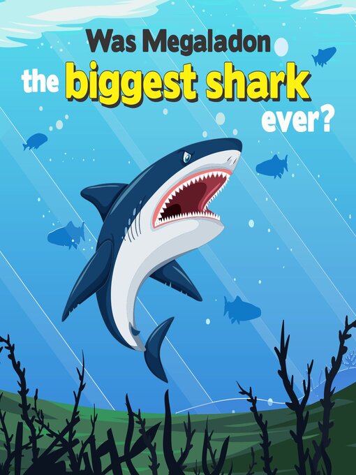 Title details for Was Megaladon the biggest shark ever? by Curadio Media - Available